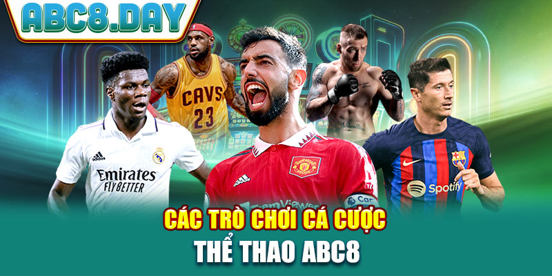 Các trò chơi cá cược thể thao ABC8