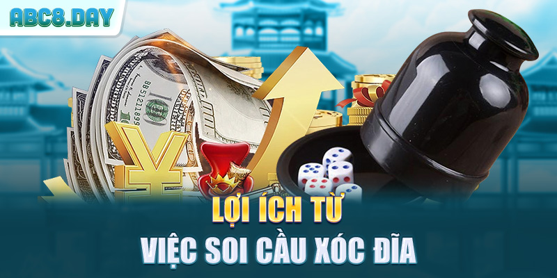 Lợi ích từ việc soi cầu xóc đĩa