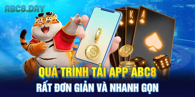 Quá trình tải app ABC8 rất đơn giản và nhanh gọn